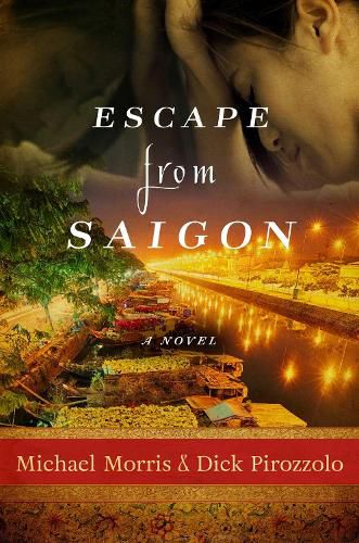 Cover image for Escape from Saigon: A Novel