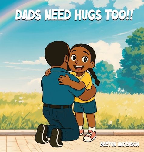 Cover image for Dads Need Hugs Too!!