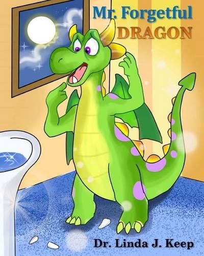 Cover image for Mr. Forgetful Dragon: Vol 1, Ed 1 (English), also Translated into French & Spanish (The Dragon Series) (English Edition)