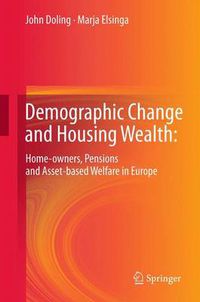 Cover image for Demographic Change and Housing Wealth:: Home-owners, Pensions and Asset-based Welfare in Europe