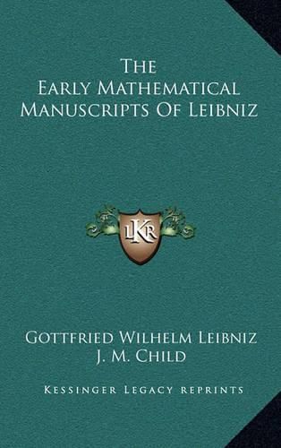 The Early Mathematical Manuscripts of Leibniz