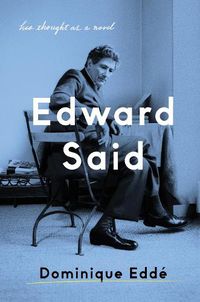Cover image for Edward Said: His Thought as a Novel