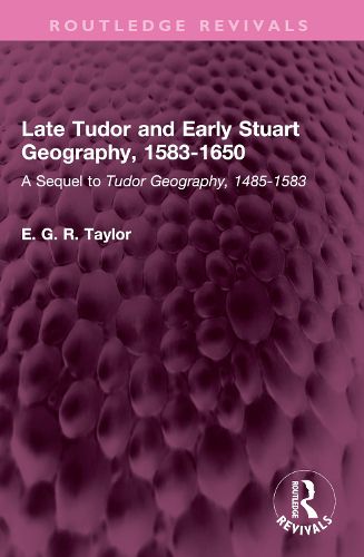 Cover image for Late Tudor and Early Stuart Geography, 1583-1650