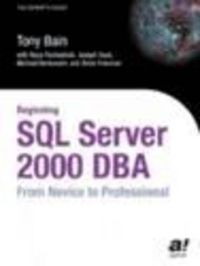 Cover image for Beginning SQL Server 2000 DBA: From Novice to Professional