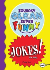 Cover image for Squeaky Clean Super Funny Jokes for Kidz