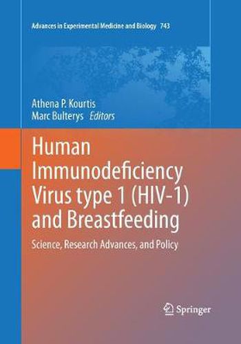 Cover image for Human Immunodeficiency Virus type 1 (HIV-1) and Breastfeeding: Science, Research Advances, and Policy