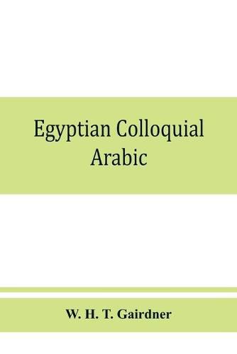 Egyptian colloquial Arabic: A conversation grammar and reader