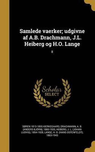 Cover image for Samlede Vaerker; Udgivne AF A.B. Drachmann, J.L. Heiberg Og H.O. Lange; 8