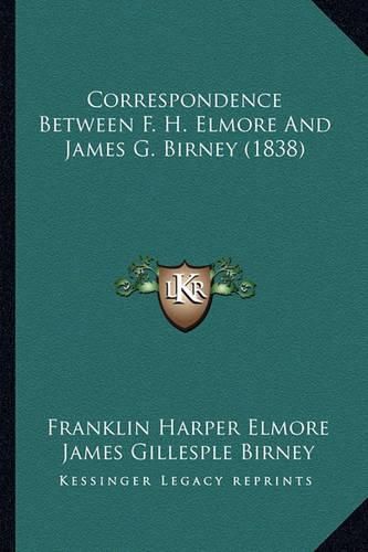 Correspondence Between F. H. Elmore and James G. Birney (1838)