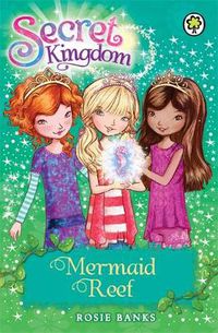 Cover image for Secret Kingdom: Mermaid Reef: Book 4