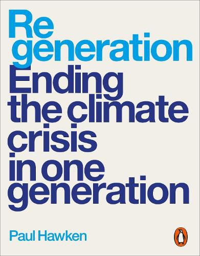 Cover image for Regeneration: Ending the Climate Crisis in One Generation