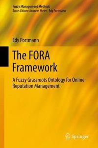 Cover image for The FORA Framework: A Fuzzy Grassroots Ontology for Online Reputation Management