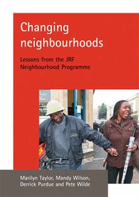 Cover image for Changing neighbourhoods: Lessons from the JRF Neighbourhood Programme