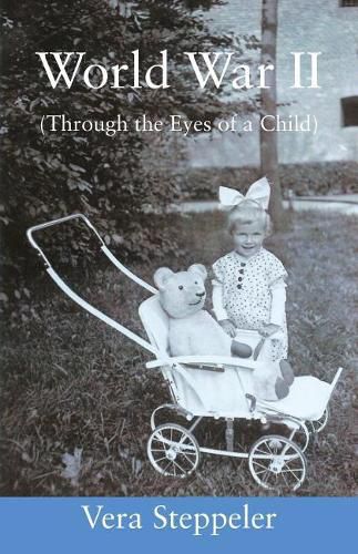 Cover image for World War II: (Through the Eyes of a Child)