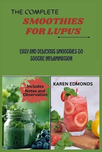Cover image for The Complete Smoothies for Lupus