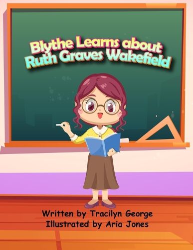 Cover image for Blythe Learns About Ruth Graves Wakefield