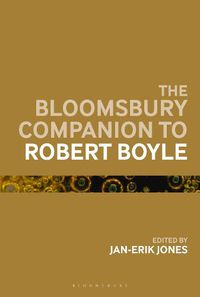 Cover image for The Bloomsbury Companion to Robert Boyle