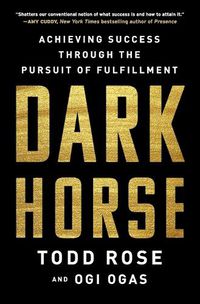 Cover image for Dark Horse: Achieving Success Through the Pursuit of Fulfillment