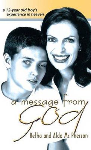 Cover image for A Message from God: A 12-Year Old Boy's Experience in Heaven