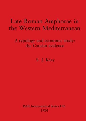 Cover image for Late Roman Amphorae in the Western Mediterranean