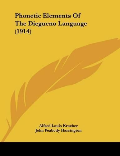 Cover image for Phonetic Elements of the Diegueno Language (1914)