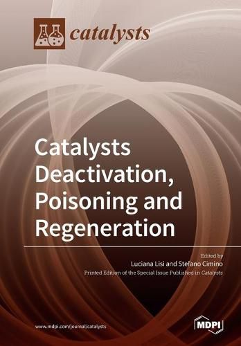 Cover image for Catalysts Deactivation, Poisoning and Regeneration