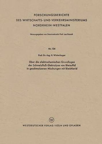 UEber Die Elektrochemischen Grundlagen Der Schmelzfluss-Elektrolyse Von Bleisulfid in Geschmolzenen Mischungen Mit Bleichlorid
