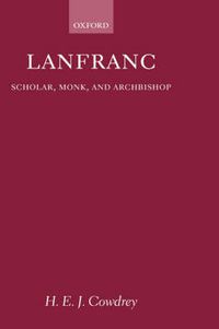 Cover image for Lanfranc: Scholar, Monk, Archbishop