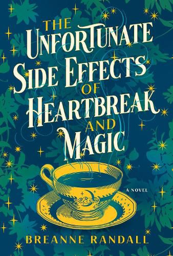 Cover image for The Unfortunate Side Effects of Heartbreak and Magic