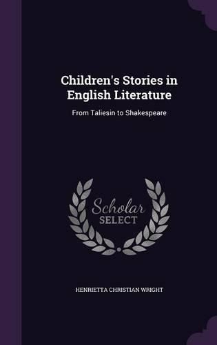 Cover image for Children's Stories in English Literature: From Taliesin to Shakespeare