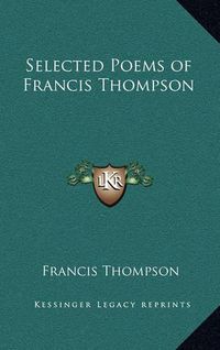 Cover image for Selected Poems of Francis Thompson