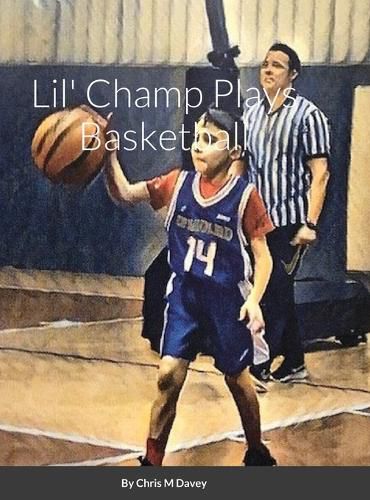 Cover image for Lil' Champ Plays Basketball