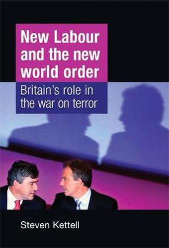 Cover image for New Labour and the New World Order: Britain's Role in the War on Terror