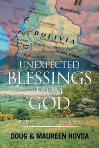 Cover image for Unexpected Blessings from God: Bolivia South America