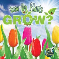 Cover image for How Do Plants Grow?