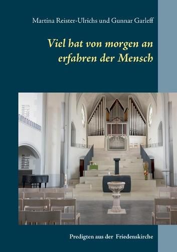 Cover image for Viel hat von morgen an erfahren der Mensch: Worte und Bilder aus der Handschuhsheimer Friedenskirche