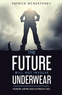 Cover image for The Future Will Not Involve Underwear