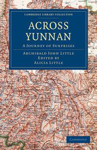 Cover image for Across Yunnan: A Journey of Surprises