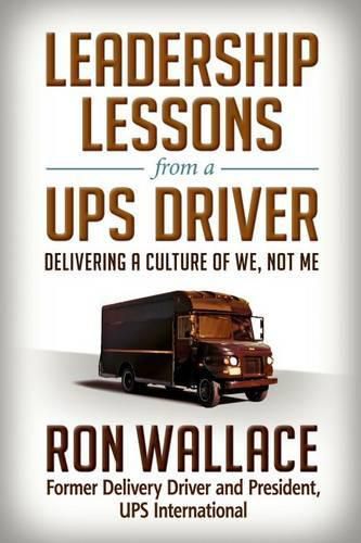 Cover image for Leadership Lessons from a UPS Driver: Delivering a Culture of We, Not Me