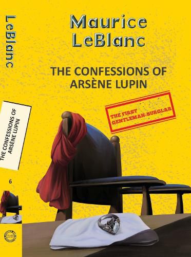 Cover image for Arsene Lupin 6: The Confessions Of Arsene Lupin