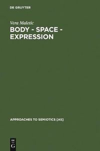 Cover image for Body - Space - Expression: The Development of Rudolf Laban's Movement and Dance Concepts