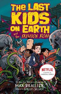 Cover image for Last Kids on Earth and the Skeleton Road
