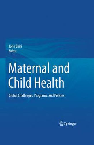 Cover image for Maternal and Child Health: Global Challenges, Programs, and Policies