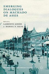 Cover image for Emerging Dialogues on Machado de Assis