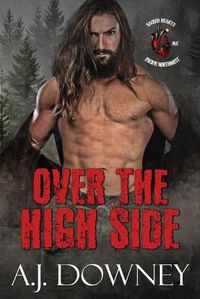 Cover image for Over The High Side: The Sacred Hearts MC Pacific Northwest