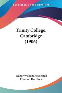 Cover image for Trinity College, Cambridge (1906)