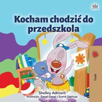 Cover image for I Love to Go to Daycare (Polish Children's Book)