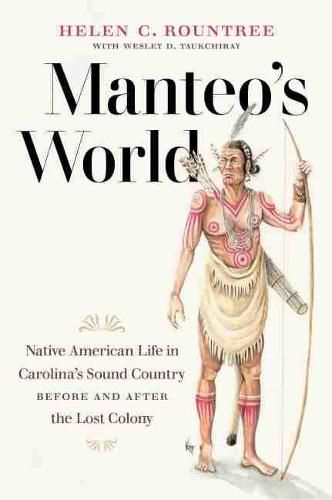 Cover image for Manteo's World: Native American Life in Carolina's Sound Country before and after the Lost Colony