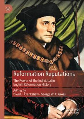 Reformation Reputations: The Power of the Individual in English Reformation History