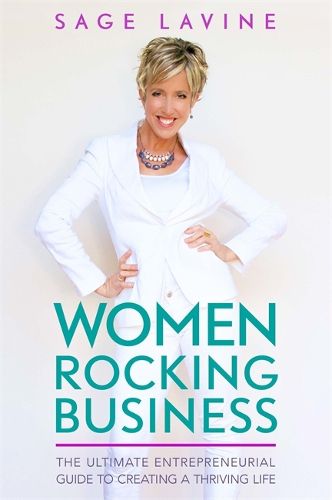 Cover image for Women Rocking Business: The Ultimate Step-by-Step Guidebook to Create a Thriving Life Doing Work You Love